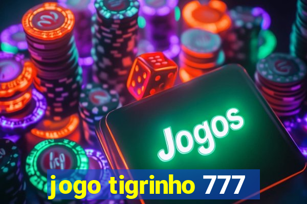 jogo tigrinho 777